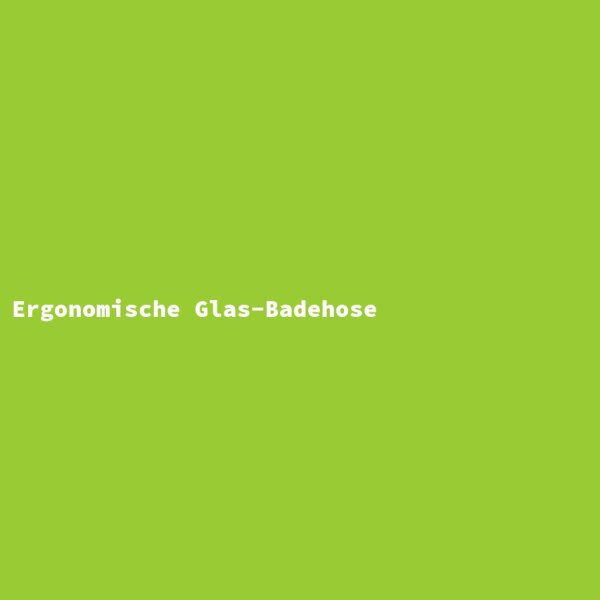 Ergonomische Glas-Badehose