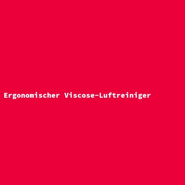 Ergonomischer Viscose-Luftreiniger