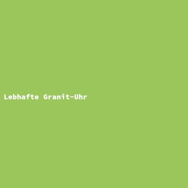 Lebhafte Granit-Uhr
