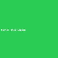 Harter Glas-Lappen