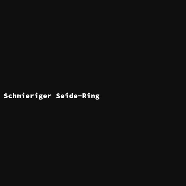 Schmieriger Seide-Ring