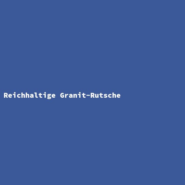 Reichhaltige Granit-Rutsche