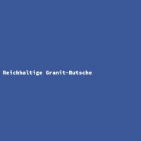 Reichhaltige Granit-Rutsche